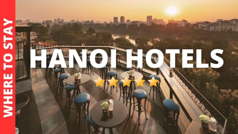 10 BEST Hotels In Hanoi Vietnam & Where to Stay in Hanoi